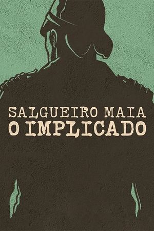 Salgueiro Maia: The Implicated's poster