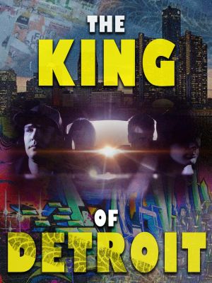 The King of Detroit's poster