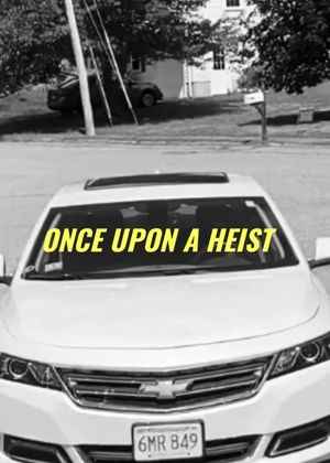 Once Upon A Heist's poster