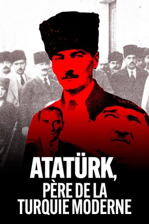 Atatürk, père de la Turquie moderne's poster