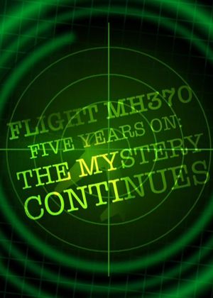 Flight MH370 Five Years On: The Mystery Continues's poster