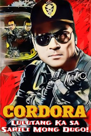 Cordora: Lulutang ka sa sarili mong dugo's poster