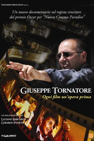 Giuseppe Tornatore: Every Film My First Film's poster