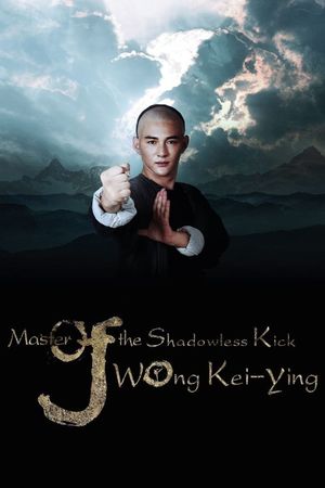 Master Of The Shadowless Kick: Wong Kei-Ying's poster