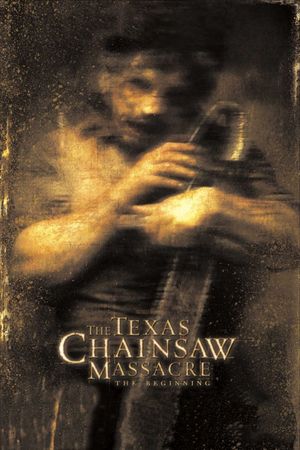 The Texas Chainsaw Massacre: The Beginning's poster