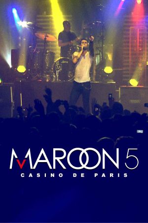 Maroon 5: Live at Casino de Paris's poster