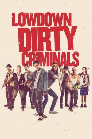 Lowdown Dirty Criminals's poster