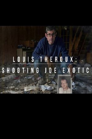 Louis Theroux: Shooting Joe Exotic's poster