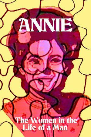 Annie: the Women in the Life of a Man's poster