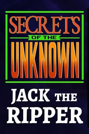 Secrets of the Unknown: Jack the Ripper's poster