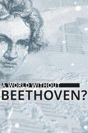 A World Without Beethoven?'s poster