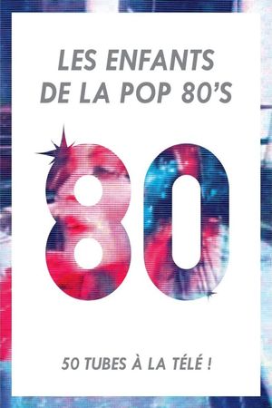 Les Enfants de la Pop 80's's poster