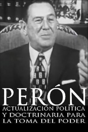 Perón: Actualización política y doctrinaria para la toma del poder's poster