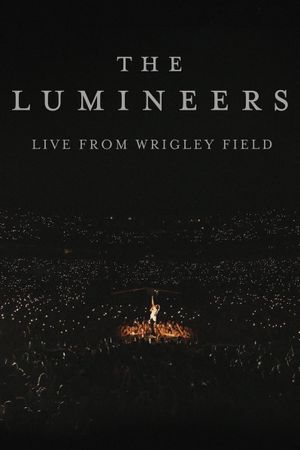 The Lumineers - Live from Wrigley Field's poster