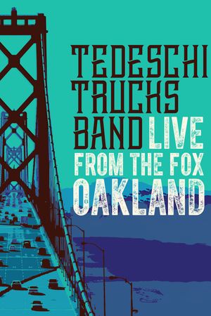 Tedeschi Trucks Band: Live from the Fox Oakland's poster