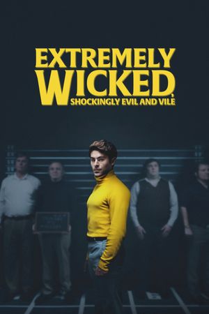 Extremely Wicked, Shockingly Evil and Vile's poster
