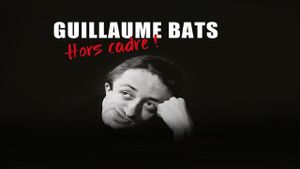 Guillaume Bats : Hors cadre's poster