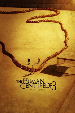 The Human Centipede III (Final Sequence)'s poster