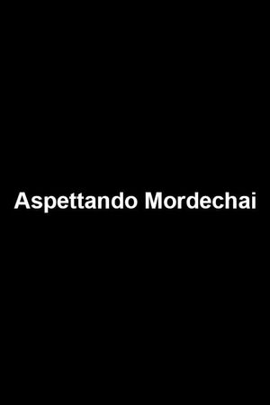 Aspettando Mordechai's poster