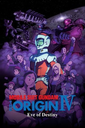 Mobile Suit Gundam: The Origin IV - Eve of Destiny's poster