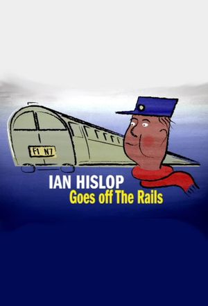 Ian Hislop Goes Off The Rails's poster