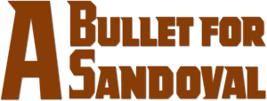 A Bullet for Sandoval's poster