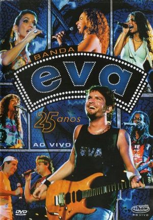 Banda Eva - 25 Anos ao Vivo's poster