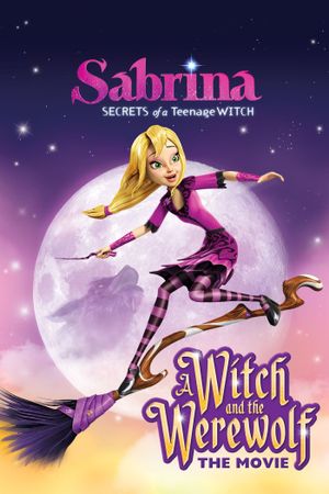 Sabrina: Secrets of a Teenage Witch - A Witch and the Werewolf's poster