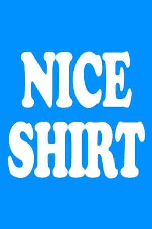 Nice Shirt's poster image