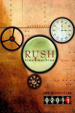Rush: Time Machine - Live in Cleveland 02011's poster