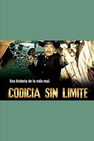 Codicia sin límite's poster