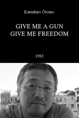 Give Me a Gun Give Me Freedom's poster