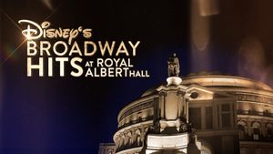 Disney's Broadway Hits at London's Royal Albert Hall's poster