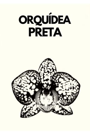 ORQUÍDEA PRETA's poster