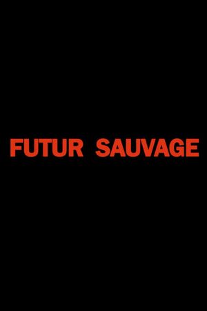 Futur Sauvage's poster