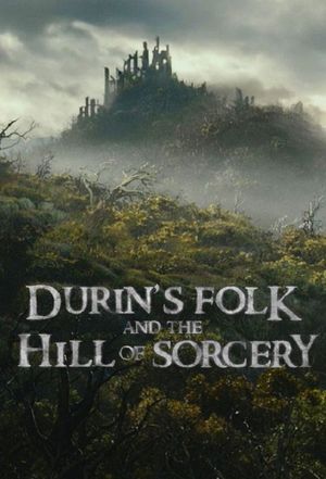 Durin's Folk and the Hill of Sorcery's poster