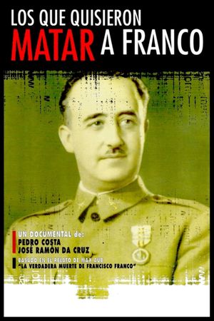 Los que quisieron matar a Franco's poster