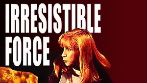 Irresistible Force's poster