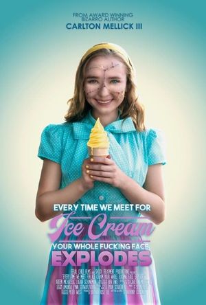 Every Time We Meet for Ice Cream Your Whole F*cking Face Explodes's poster