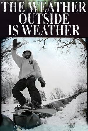 The Weather Outside is Weather's poster