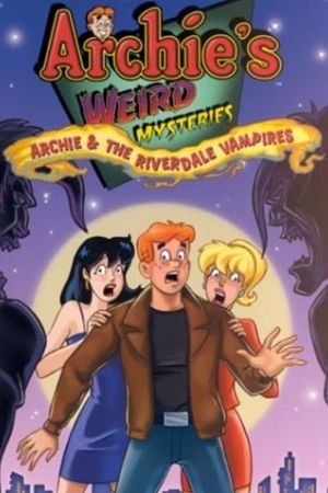 Archie's Weird Mysteries: Archie and the Riverdale Vampires's poster image