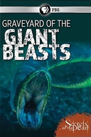 Secrets of the Dead: Graveyard of the Giant Beasts's poster