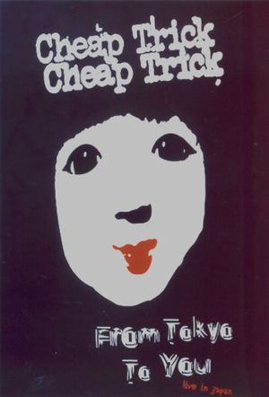 Cheap Trick : From Tokyo to You's poster