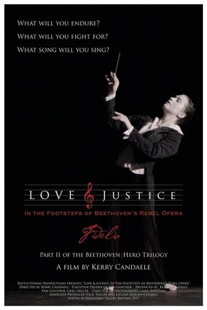 Love & Justice: In the Footsteps of Beethoven's Rebel Opera's poster