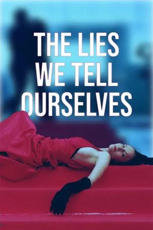 The Lies We Tell Ourselves's poster