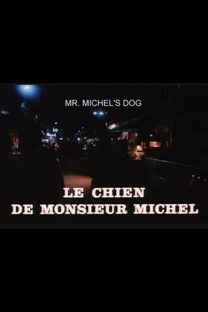 Mr. Michel's Dog's poster