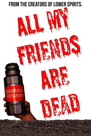All My Friends Are Dead's poster
