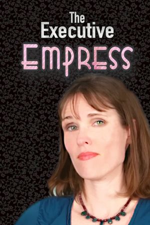 The Executive Empress's poster