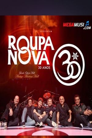 Roupa Nova - 30 Anos Ao Vivo's poster