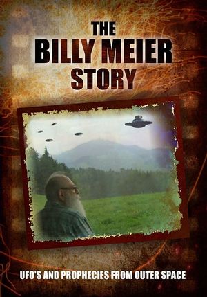 The Billy Meier Story: UFO's and the Prophecies from Outer Space's poster